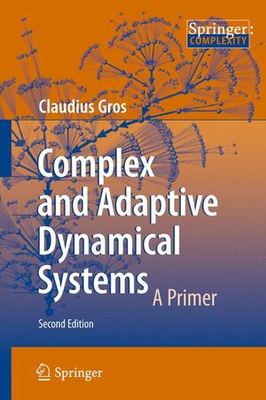 Buchcover Complex and Adaptive Dynamical Systems | Claudius Gros | EAN 9783642047053 | ISBN 3-642-04705-X | ISBN 978-3-642-04705-3