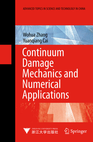 Buchcover Continuum Damage Mechanics and Numerical Applications | Wohua Zhang | EAN 9783642047084 | ISBN 3-642-04708-4 | ISBN 978-3-642-04708-4