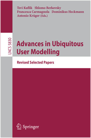 Buchcover Advances in Ubiquitous User Modelling | EAN 9783642050381 | ISBN 3-642-05038-7 | ISBN 978-3-642-05038-1