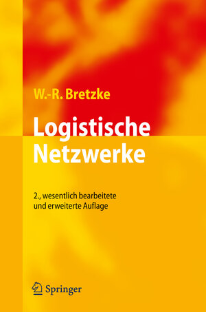 Buchcover Logistische Netzwerke | Wolf-Rüdiger Bretzke | EAN 9783642054877 | ISBN 3-642-05487-0 | ISBN 978-3-642-05487-7
