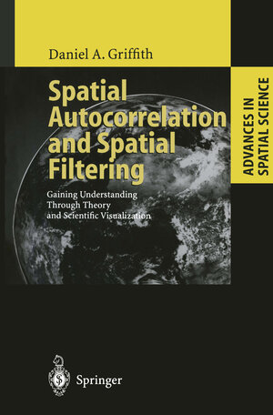 Buchcover Spatial Autocorrelation and Spatial Filtering | Daniel A. Griffith | EAN 9783642056666 | ISBN 3-642-05666-0 | ISBN 978-3-642-05666-6