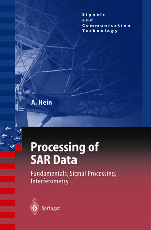 Buchcover Processing of SAR Data | Achim Hein | EAN 9783642057106 | ISBN 3-642-05710-1 | ISBN 978-3-642-05710-6
