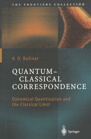 Buchcover Quantum-Classical Correspondence | A. O. Bolivar | EAN 9783642057656 | ISBN 3-642-05765-9 | ISBN 978-3-642-05765-6