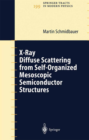 Buchcover X-Ray Diffuse Scattering from Self-Organized Mesoscopic Semiconductor Structures | Martin Schmidbauer | EAN 9783642057694 | ISBN 3-642-05769-1 | ISBN 978-3-642-05769-4