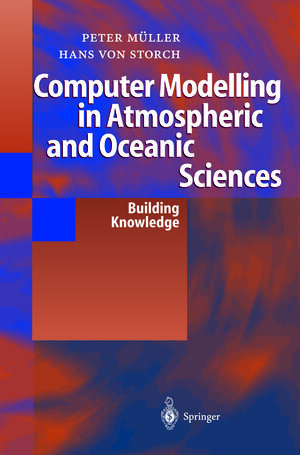 Buchcover Computer Modelling in Atmospheric and Oceanic Sciences | Peter K. Müller | EAN 9783642057953 | ISBN 3-642-05795-0 | ISBN 978-3-642-05795-3