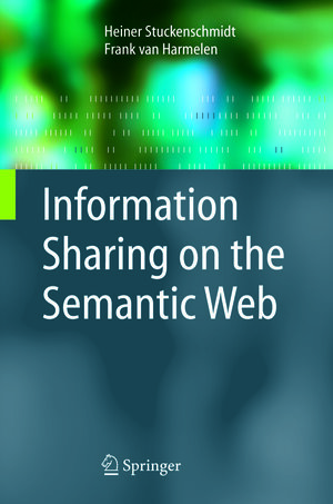 Buchcover Information Sharing on the Semantic Web | Heiner Stuckenschmidt | EAN 9783642058233 | ISBN 3-642-05823-X | ISBN 978-3-642-05823-3