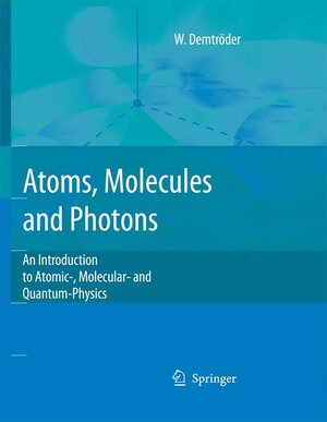 Buchcover Atoms, Molecules and Photons | Wolfgang Demtröder | EAN 9783642058363 | ISBN 3-642-05836-1 | ISBN 978-3-642-05836-3