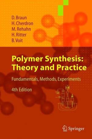 Buchcover Polymer Synthesis: Theory and Practice | Dietrich Braun | EAN 9783642058615 | ISBN 3-642-05861-2 | ISBN 978-3-642-05861-5