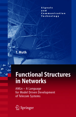 Buchcover Functional Structures in Networks | Thomas G. Muth | EAN 9783642061417 | ISBN 3-642-06141-9 | ISBN 978-3-642-06141-7