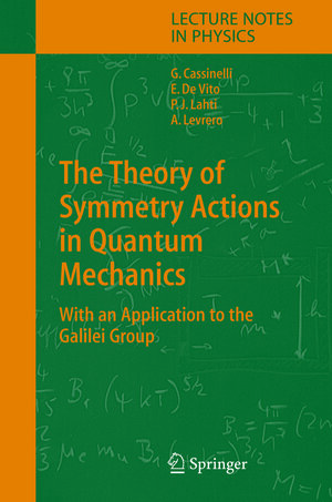 Buchcover The Theory of Symmetry Actions in Quantum Mechanics | Gianni Cassinelli | EAN 9783642061608 | ISBN 3-642-06160-5 | ISBN 978-3-642-06160-8