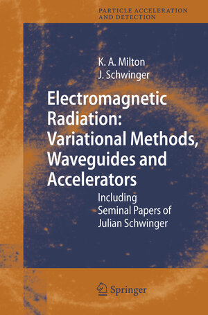 Buchcover Electromagnetic Radiation: Variational Methods, Waveguides and Accelerators | Kimball A. Milton | EAN 9783642067242 | ISBN 3-642-06724-7 | ISBN 978-3-642-06724-2