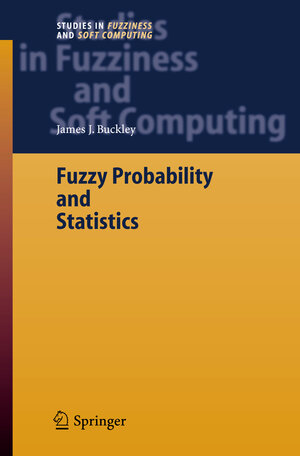 Buchcover Fuzzy Probability and Statistics | James J. Buckley | EAN 9783642068096 | ISBN 3-642-06809-X | ISBN 978-3-642-06809-6