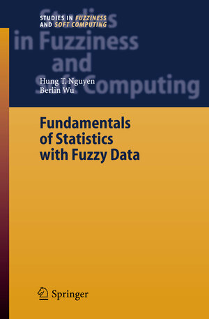 Buchcover Fundamentals of Statistics with Fuzzy Data | Hung T. Nguyen | EAN 9783642068577 | ISBN 3-642-06857-X | ISBN 978-3-642-06857-7