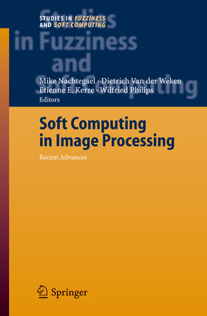 Buchcover Soft Computing in Image Processing | EAN 9783642072420 | ISBN 3-642-07242-9 | ISBN 978-3-642-07242-0