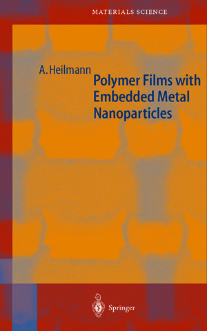 Buchcover Polymer Films with Embedded Metal Nanoparticles | Andreas Heilmann | EAN 9783642077296 | ISBN 3-642-07729-3 | ISBN 978-3-642-07729-6