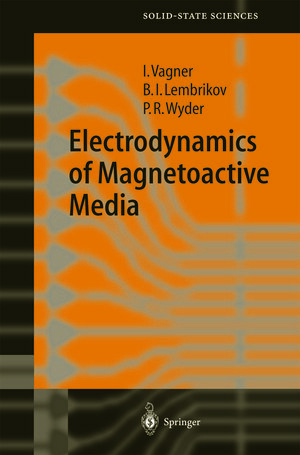 Buchcover Electrodynamics of Magnetoactive Media | Israel D. Vagner | EAN 9783642078255 | ISBN 3-642-07825-7 | ISBN 978-3-642-07825-5