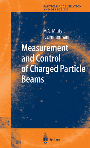 Buchcover Measurement and Control of Charged Particle Beams | Michiko G. Minty | EAN 9783642079146 | ISBN 3-642-07914-8 | ISBN 978-3-642-07914-6