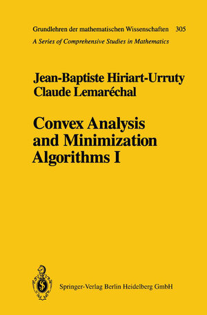 Buchcover Convex Analysis and Minimization Algorithms I | Jean-Baptiste Hiriart-Urruty | EAN 9783642081613 | ISBN 3-642-08161-4 | ISBN 978-3-642-08161-3