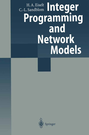 Buchcover Integer Programming and Network Models | H.A. Eiselt | EAN 9783642086519 | ISBN 3-642-08651-9 | ISBN 978-3-642-08651-9