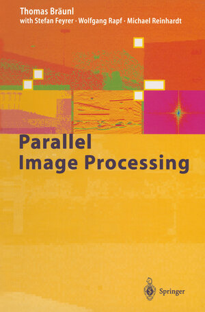 Buchcover Parallel Image Processing | T. Bräunl | EAN 9783642086793 | ISBN 3-642-08679-9 | ISBN 978-3-642-08679-3