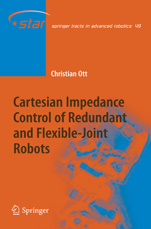 Buchcover Cartesian Impedance Control of Redundant and Flexible-Joint Robots | Christian Ott | EAN 9783642088735 | ISBN 3-642-08873-2 | ISBN 978-3-642-08873-5