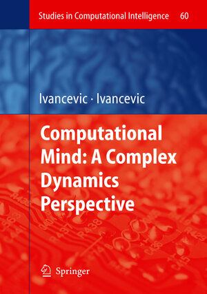 Buchcover Computational Mind: A Complex Dynamics Perspective | Vladimir G. Ivancevic | EAN 9783642090684 | ISBN 3-642-09068-0 | ISBN 978-3-642-09068-4