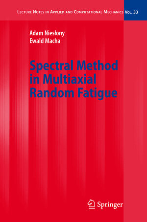 Buchcover Spectral Method in Multiaxial Random Fatigue | Adam Nieslony | EAN 9783642093043 | ISBN 3-642-09304-3 | ISBN 978-3-642-09304-3