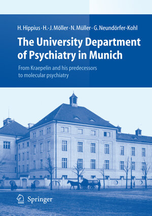 Buchcover The University Department of Psychiatry in Munich | Hanns Hippius | EAN 9783642093319 | ISBN 3-642-09331-0 | ISBN 978-3-642-09331-9