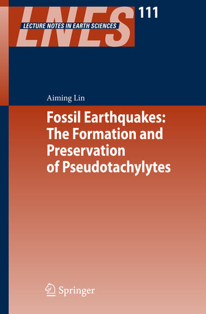 Buchcover Fossil Earthquakes: The Formation and Preservation of Pseudotachylytes | Aiming Lin | EAN 9783642093555 | ISBN 3-642-09355-8 | ISBN 978-3-642-09355-5