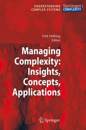 Buchcover Managing Complexity: Insights, Concepts, Applications  | EAN 9783642094538 | ISBN 3-642-09453-8 | ISBN 978-3-642-09453-8