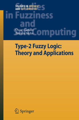 Buchcover Type-2 Fuzzy Logic: Theory and Applications | Oscar Castillo | EAN 9783642095139 | ISBN 3-642-09513-5 | ISBN 978-3-642-09513-9