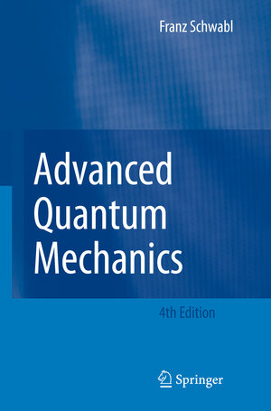 Buchcover Advanced Quantum Mechanics | Franz Schwabl | EAN 9783642098741 | ISBN 3-642-09874-6 | ISBN 978-3-642-09874-1