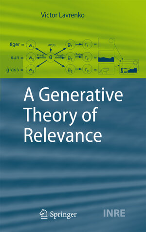 Buchcover A Generative Theory of Relevance | Victor Lavrenko | EAN 9783642100420 | ISBN 3-642-10042-2 | ISBN 978-3-642-10042-0