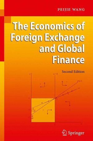 Buchcover The Economics of Foreign Exchange and Global Finance | Peijie Wang | EAN 9783642101151 | ISBN 3-642-10115-1 | ISBN 978-3-642-10115-1