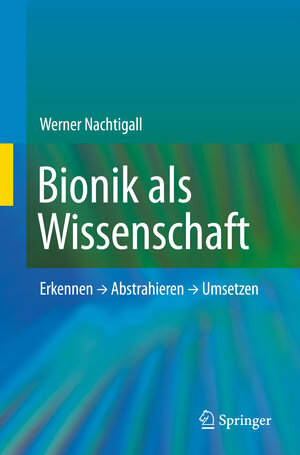 Buchcover Bionik als Wissenschaft | Werner Nachtigall | EAN 9783642103209 | ISBN 3-642-10320-0 | ISBN 978-3-642-10320-9