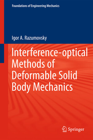 Buchcover Interference-optical Methods of Solid Mechanics | Igor A. Razumovsky | EAN 9783642112225 | ISBN 3-642-11222-6 | ISBN 978-3-642-11222-5
