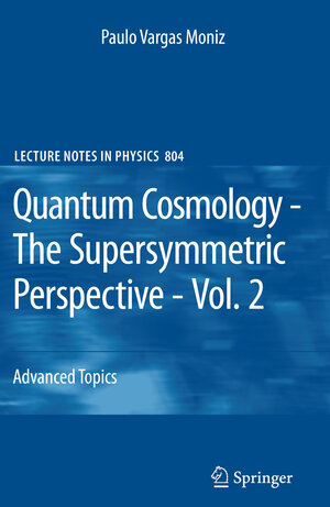 Buchcover Quantum Cosmology - The Supersymmetric Perspective - Vol. 2 | Paulo Vargas Moniz | EAN 9783642115707 | ISBN 3-642-11570-5 | ISBN 978-3-642-11570-7