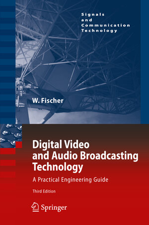 Buchcover Digital Video and Audio Broadcasting Technology | Walter Fischer | EAN 9783642116117 | ISBN 3-642-11611-6 | ISBN 978-3-642-11611-7