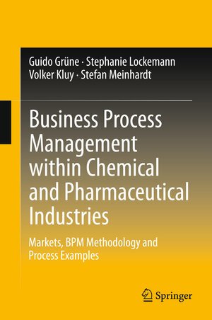 Buchcover Business Process Management within Chemical and Pharmaceutical Industries | Guido Grüne | EAN 9783642117176 | ISBN 3-642-11717-1 | ISBN 978-3-642-11717-6