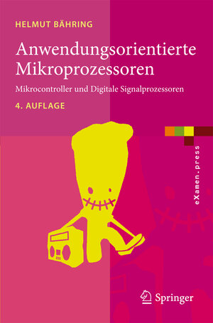 Buchcover Anwendungsorientierte Mikroprozessoren | Helmut Bähring | EAN 9783642122910 | ISBN 3-642-12291-4 | ISBN 978-3-642-12291-0