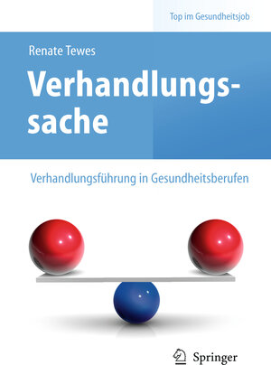 Buchcover Verhandlungssache – Verhandlungsführung in Gesundheitsberufen | Renate Tewes | EAN 9783642125553 | ISBN 3-642-12555-7 | ISBN 978-3-642-12555-3