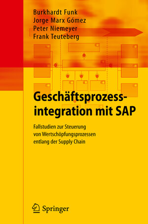 Buchcover Geschäftsprozessintegration mit SAP | Burkhardt Funk | EAN 9783642127205 | ISBN 3-642-12720-7 | ISBN 978-3-642-12720-5