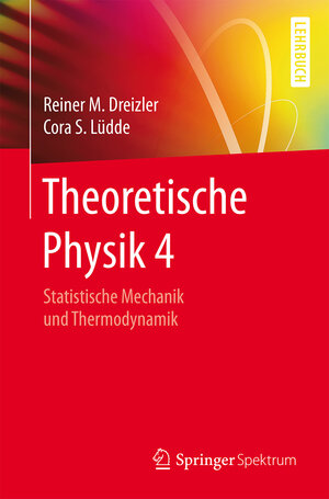 Buchcover Theoretische Physik 4 | Reiner M. Dreizler | EAN 9783642127458 | ISBN 3-642-12745-2 | ISBN 978-3-642-12745-8