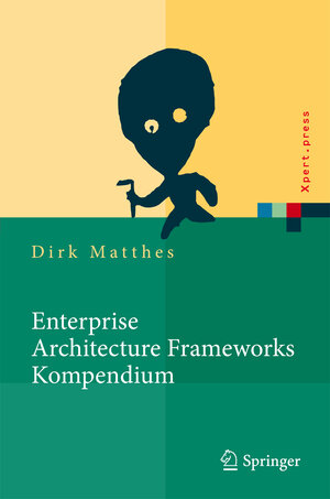 Buchcover Enterprise Architecture Frameworks Kompendium | Dirk Matthes | EAN 9783642129544 | ISBN 3-642-12954-4 | ISBN 978-3-642-12954-4