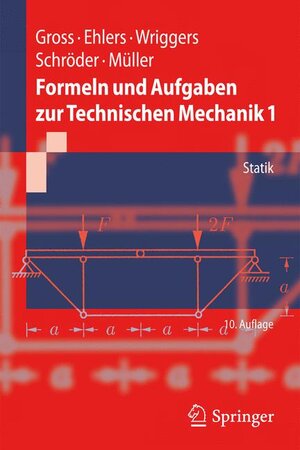 Buchcover Formeln und Aufgaben zur Technischen Mechanik 1 | Dietmar Gross | EAN 9783642130274 | ISBN 3-642-13027-5 | ISBN 978-3-642-13027-4