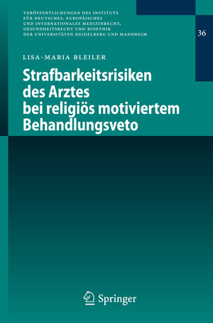 Buchcover Strafbarkeitsrisiken des Arztes bei religiös motiviertem Behandlungsveto | Lisa-Maria Bleiler | EAN 9783642130458 | ISBN 3-642-13045-3 | ISBN 978-3-642-13045-8
