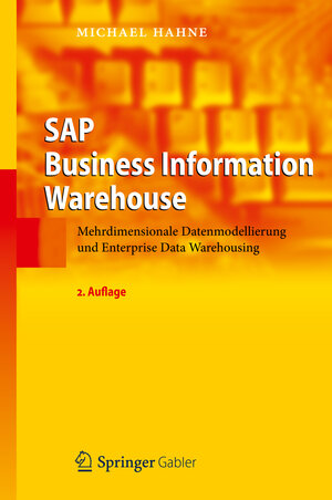 Buchcover SAP Business Information Warehouse | Michael Hahne | EAN 9783642130762 | ISBN 3-642-13076-3 | ISBN 978-3-642-13076-2
