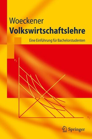 Buchcover Volkswirtschaftslehre | Bernd Woeckener | EAN 9783642131141 | ISBN 3-642-13114-X | ISBN 978-3-642-13114-1