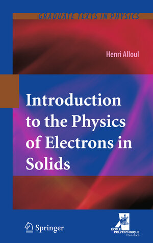 Buchcover Introduction to the Physics of Electrons in Solids | Henri Alloul | EAN 9783642135644 | ISBN 3-642-13564-1 | ISBN 978-3-642-13564-4