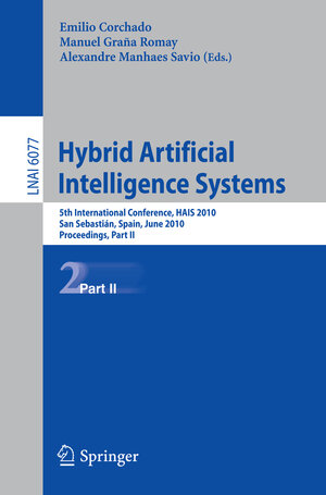 Buchcover Hybrid Artificial Intelligent Systems, Part II | EAN 9783642138027 | ISBN 3-642-13802-0 | ISBN 978-3-642-13802-7